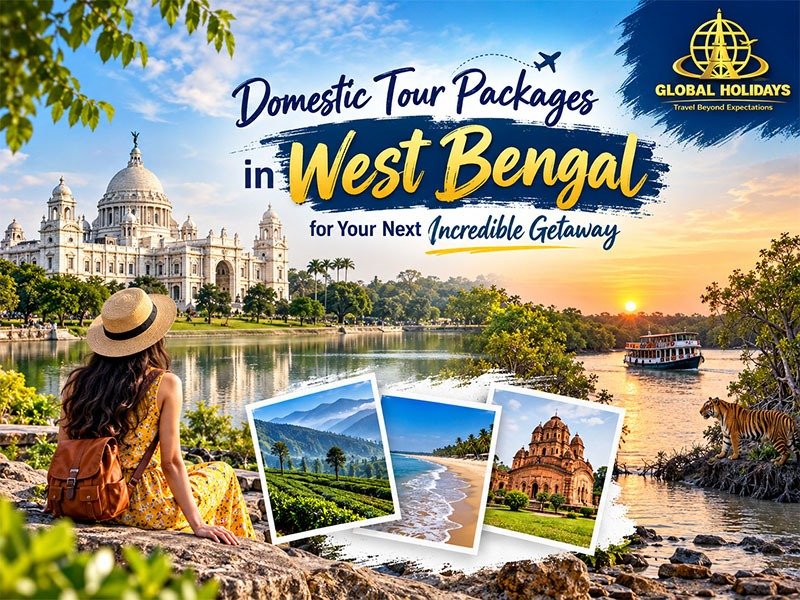 Domestic Tour Packages in West Bengal for Your Next Incredible Getaway
