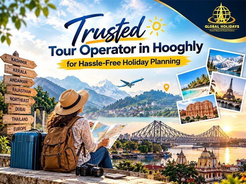 Trusted Tour Operator in Hooghly for Hassle-Free Holiday Planning